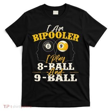 I Am Bipooler Snooker Game Billiards Lover Pool Player T-Shirt