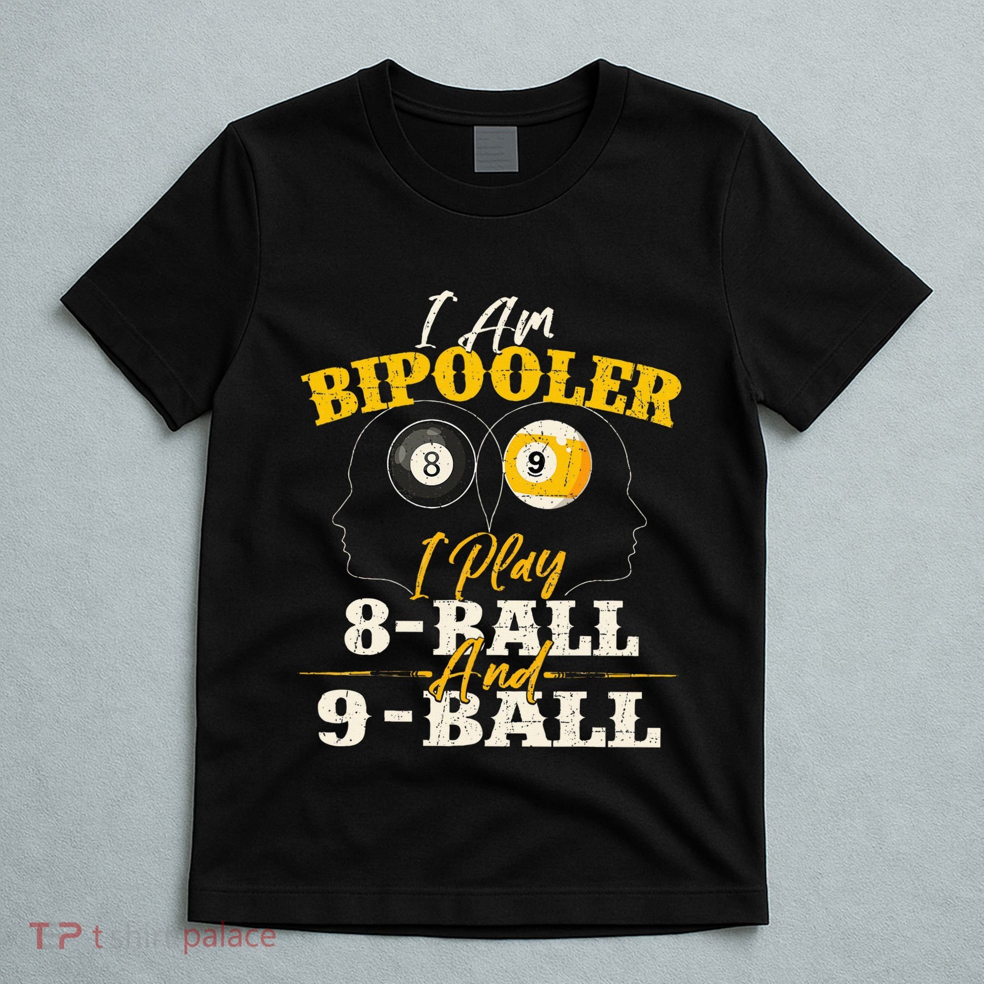I Am Bipooler Snooker Game Billiards Lover Pool Player T-Shirt