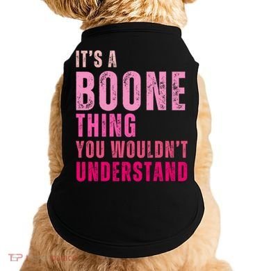 ItS A Boone Thing You WouldnT Understand Vintage Doggie Tank