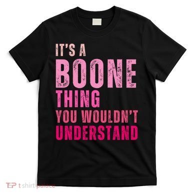 ItS A Boone Thing You WouldnT Understand Vintage T-Shirt