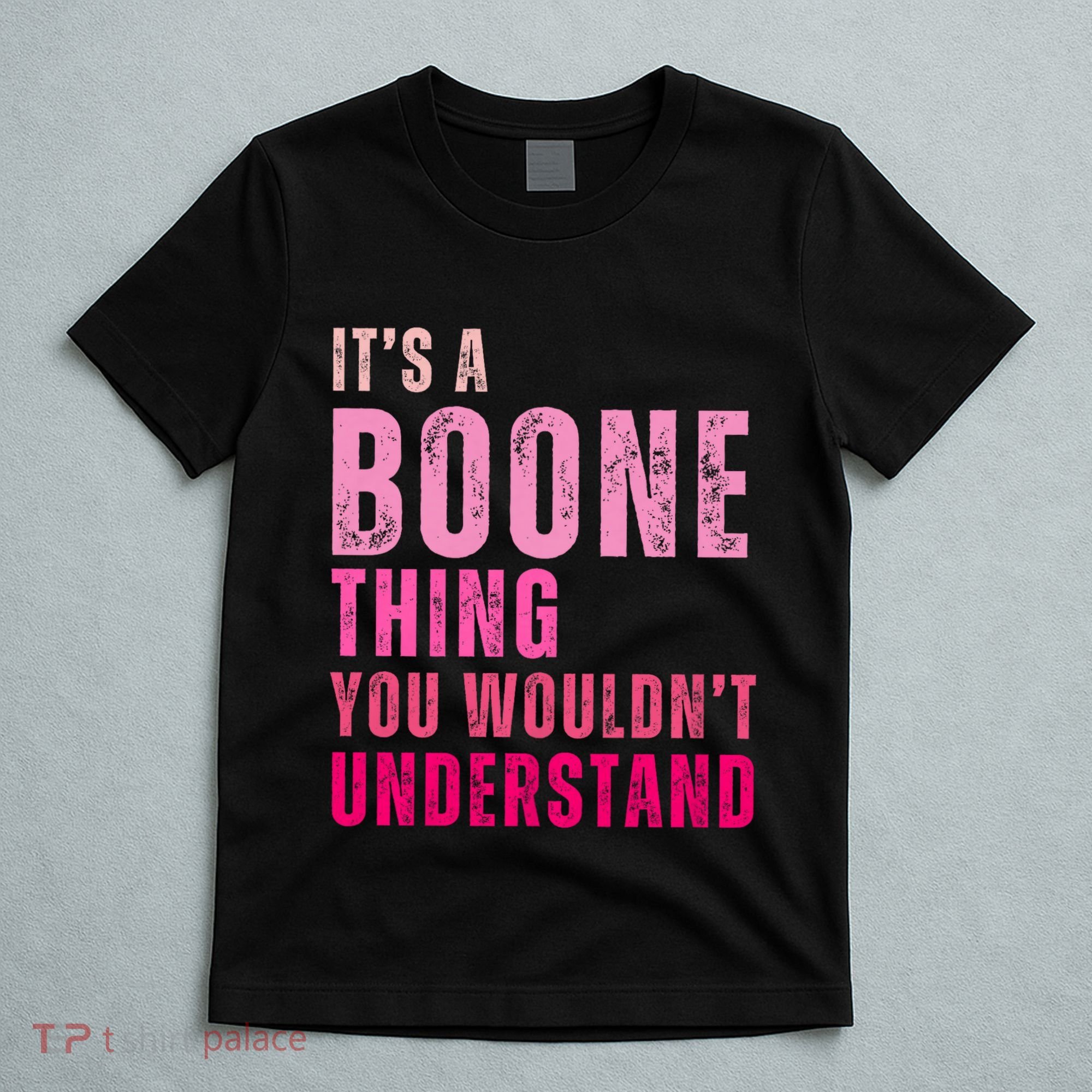 ItS A Boone Thing You WouldnT Understand Vintage T-Shirt