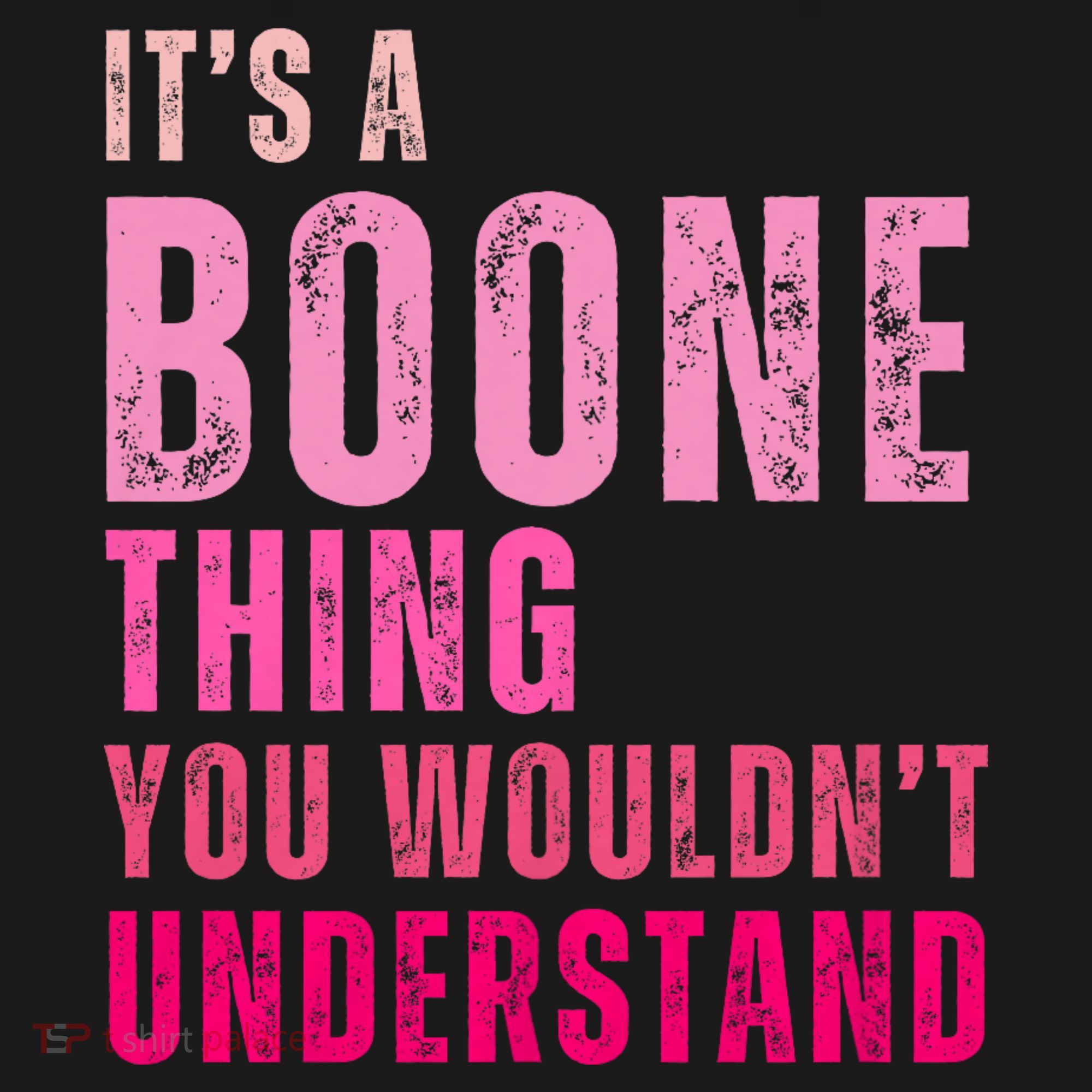 ItS A Boone Thing You WouldnT Understand Vintage T-Shirt