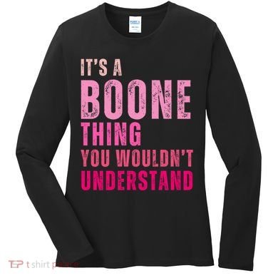 ItS A Boone Thing You WouldnT Understand Vintage Women's Long Sleeve Shirt