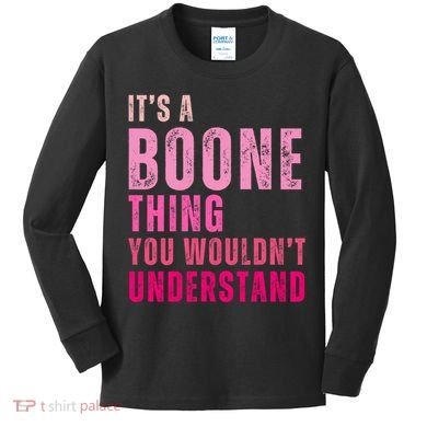 ItS A Boone Thing You WouldnT Understand Vintage Kids Long Sleeve Shirt