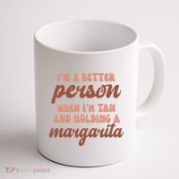 Im A Better Person When Im Tan And Holding A Margarita Summer Coffee Mug thumb 1