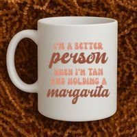 Im A Better Person When Im Tan And Holding A Margarita Summer Coffee Mug thumb 2