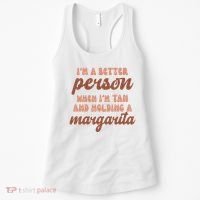 Im A Better Person When Im Tan And Holding A Margarita Summer Women's Tank Top thumb 0