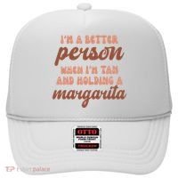 Im A Better Person When Im Tan And Holding A Margarita Summer Hat thumb 0