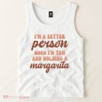 Im A Better Person When Im Tan And Holding A Margarita Summer Tank Top thumb 2