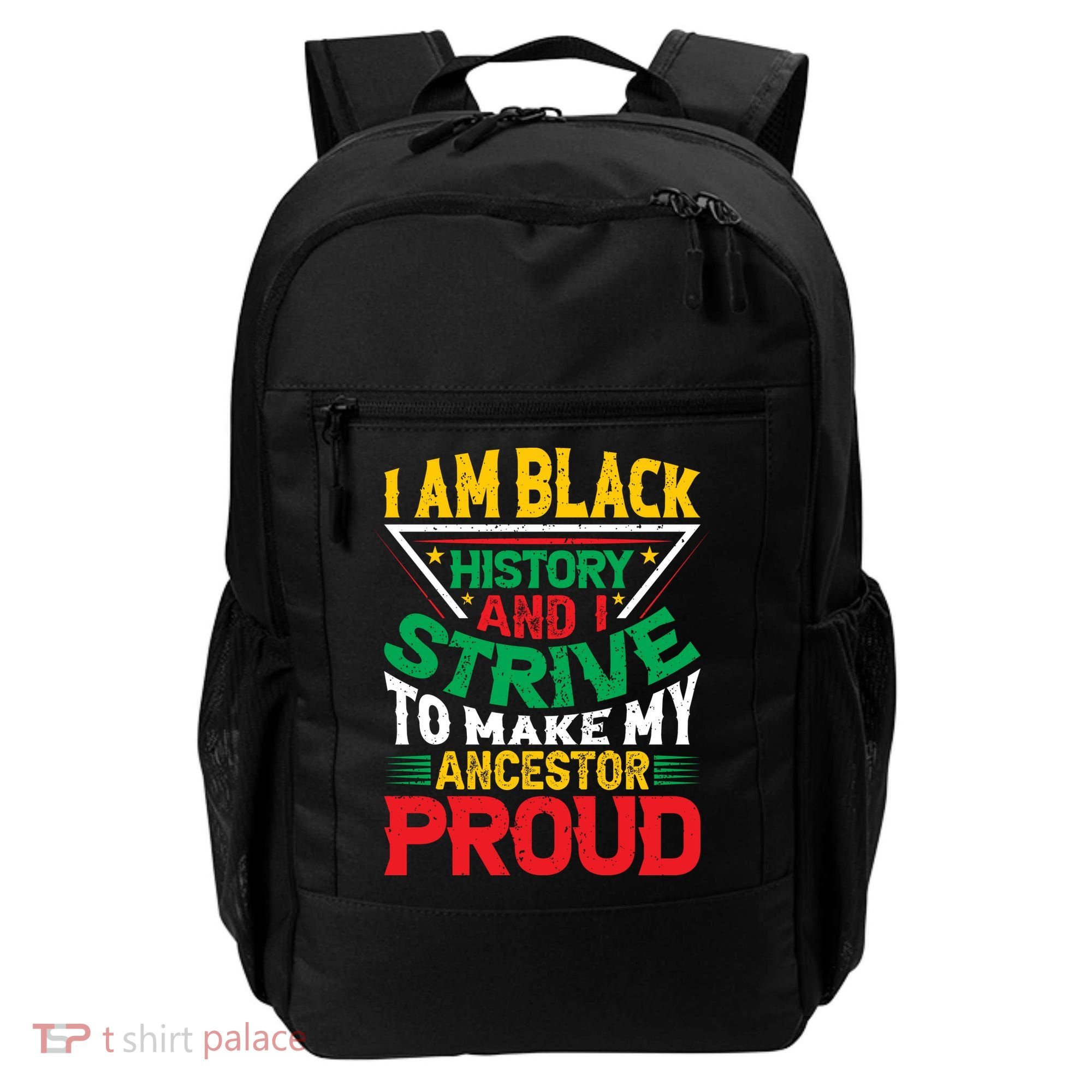 I Am Black History And I Strive To Make My Ancestor Proud Gift Backpack
