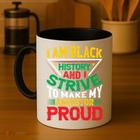 I Am Black History And I Strive To Make My Ancestor Proud Gift Coffee Mug thumb 4