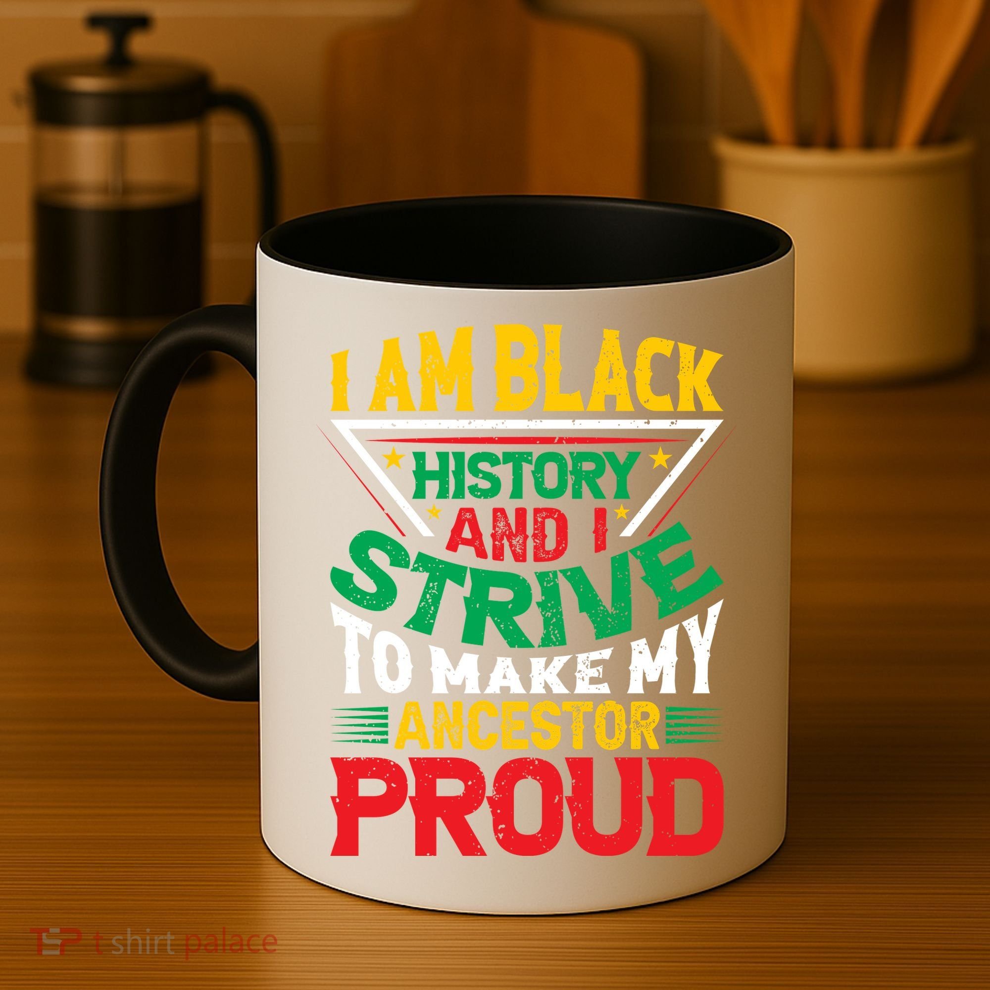 I Am Black History And I Strive To Make My Ancestor Proud Gift Coffee Mug