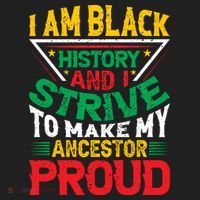 I Am Black History And I Strive To Make My Ancestor Proud Gift Tumbler thumb 3