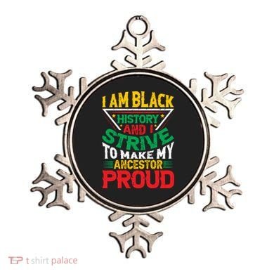 I Am Black History And I Strive To Make My Ancestor Proud Gift Ornament