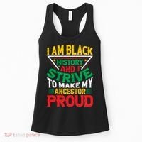 I Am Black History And I Strive To Make My Ancestor Proud Gift Women's Tank Top thumb 0