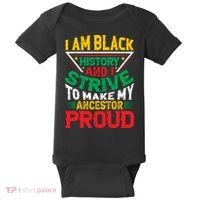 I Am Black History And I Strive To Make My Ancestor Proud Gift Baby Bodysuit thumb 0
