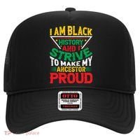 I Am Black History And I Strive To Make My Ancestor Proud Gift Hat thumb 0