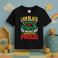 I Am Black History And I Strive To Make My Ancestor Proud Gift Toddler T-Shirt thumb 3