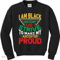 I Am Black History And I Strive To Make My Ancestor Proud Gift Kids Sweatshirt thumb 0