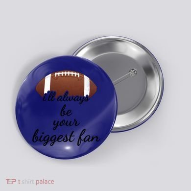 ILl Always Be Your Biggest Fan Mom Or Dad Football Gift Button