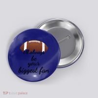 ILl Always Be Your Biggest Fan Mom Or Dad Football Gift Button thumb 0