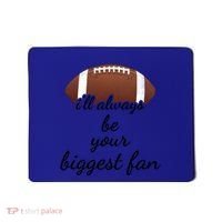 ILl Always Be Your Biggest Fan Mom Or Dad Football Gift Mousepad thumb 0
