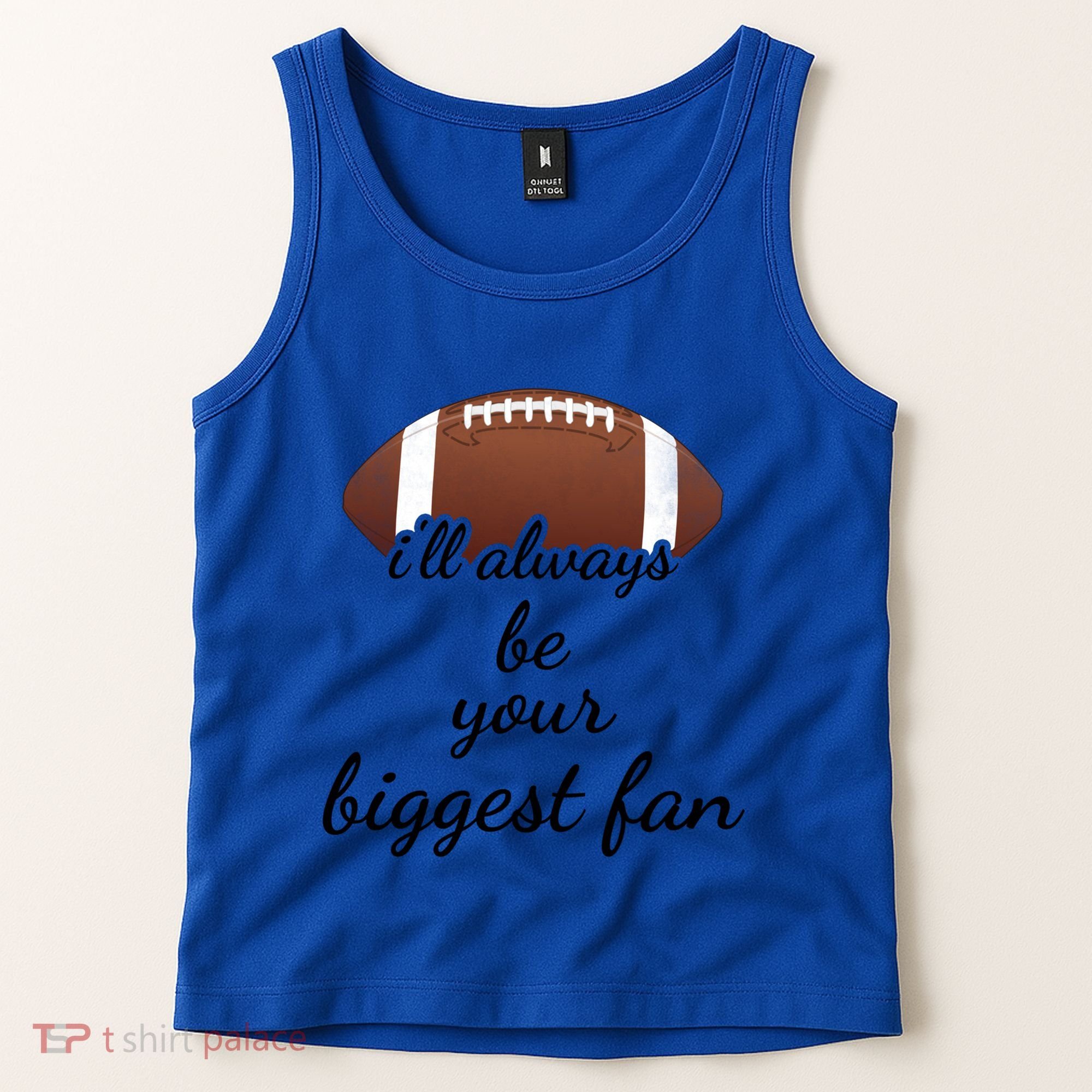 ILl Always Be Your Biggest Fan Mom Or Dad Football Gift Tank Top