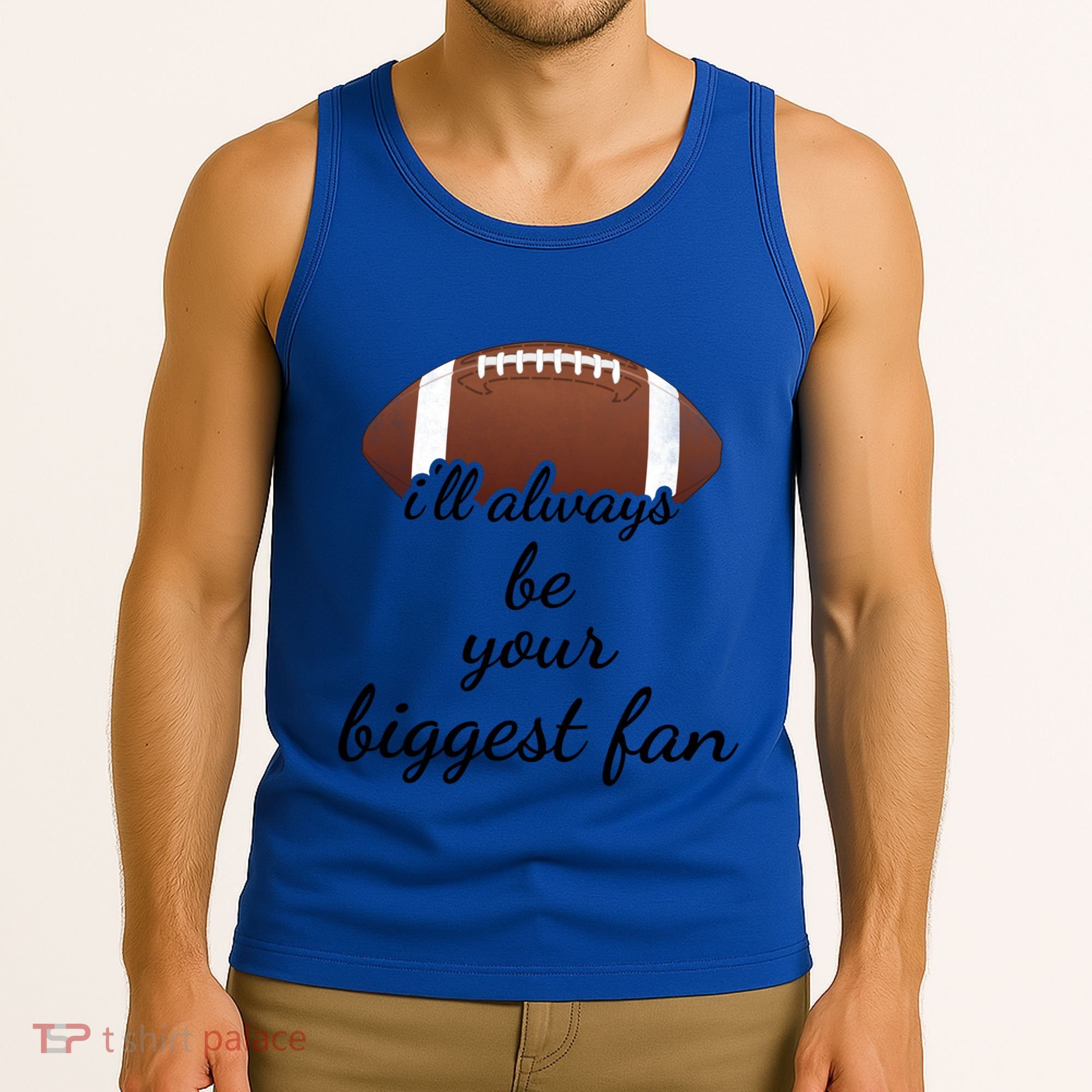 ILl Always Be Your Biggest Fan Mom Or Dad Football Gift Tank Top