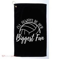ILl Always Be Her Biggest Fan Volleyball Mom And Dad Gift Golf Towel thumb 0