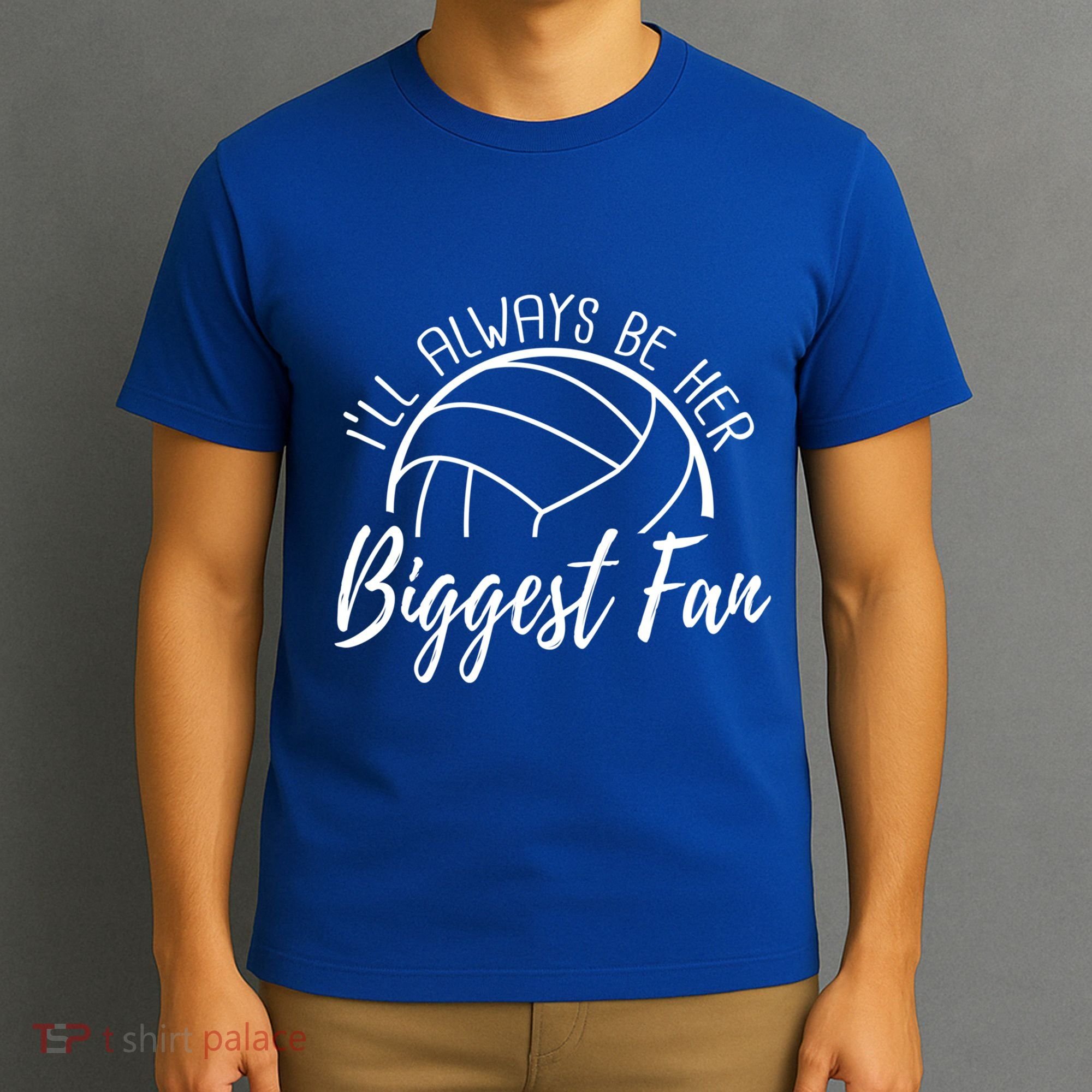 ILl Always Be Her Biggest Fan Volleyball Mom And Dad Gift T-Shirt