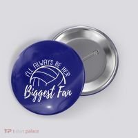 ILl Always Be Her Biggest Fan Volleyball Mom And Dad Gift Button thumb 0