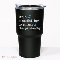 It's A Beautiful Day To Smash The Patriarchy Feminism Tumbler thumb 0