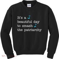 It's A Beautiful Day To Smash The Patriarchy Feminism Kids Sweatshirt thumb 0