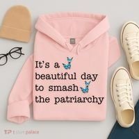 It's A Beautiful Day To Smash The Patriarchy Feminism Hoodie thumb 4