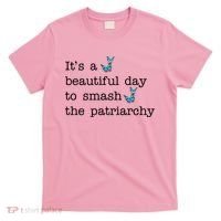 It's A Beautiful Day To Smash The Patriarchy Feminism T-Shirt thumb 0