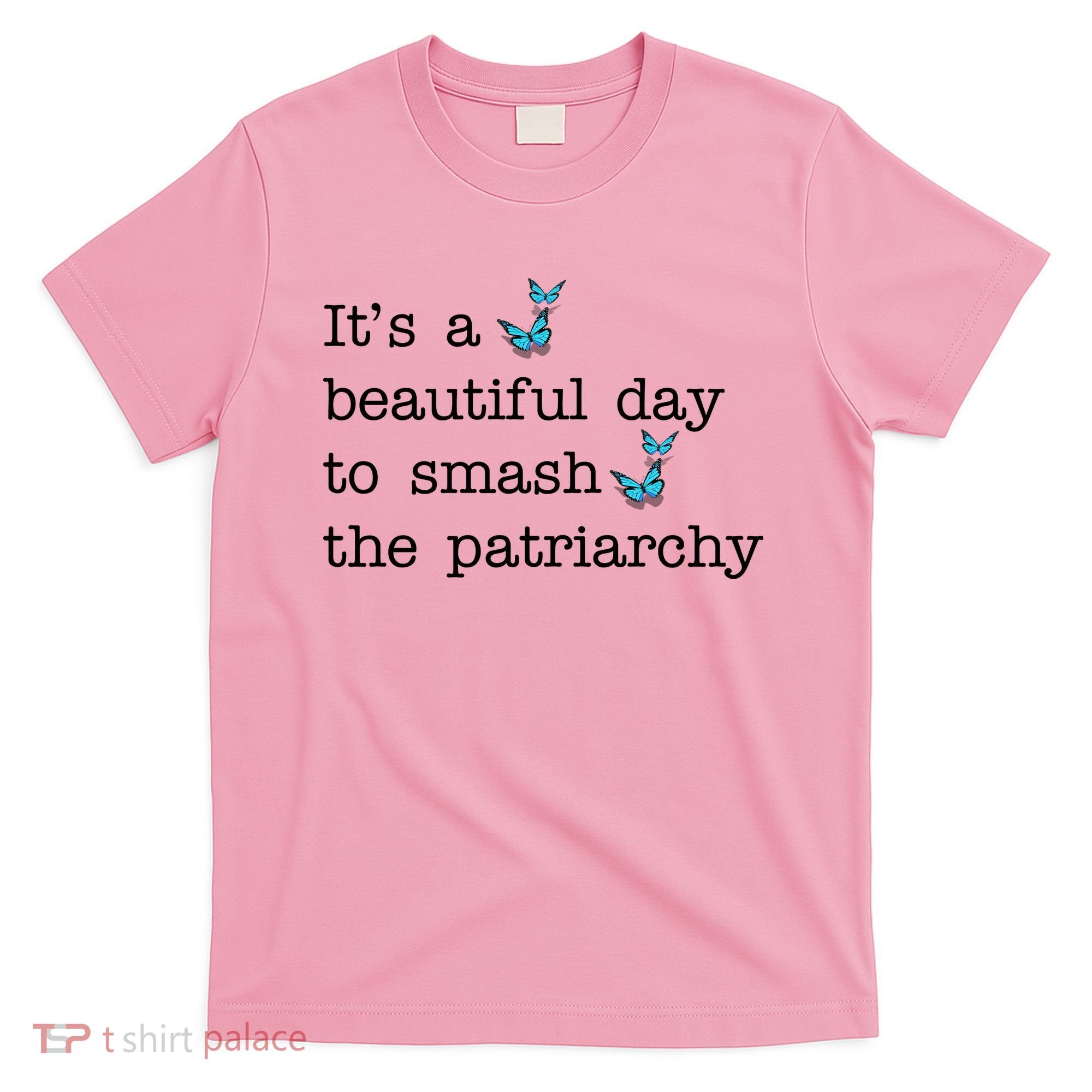 It's A Beautiful Day To Smash The Patriarchy Feminism T-Shirt