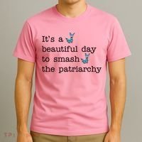 It's A Beautiful Day To Smash The Patriarchy Feminism T-Shirt thumb 3