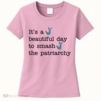 It's A Beautiful Day To Smash The Patriarchy Feminism Women's T-Shirt thumb 0