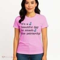 It's A Beautiful Day To Smash The Patriarchy Feminism Women's T-Shirt thumb 4