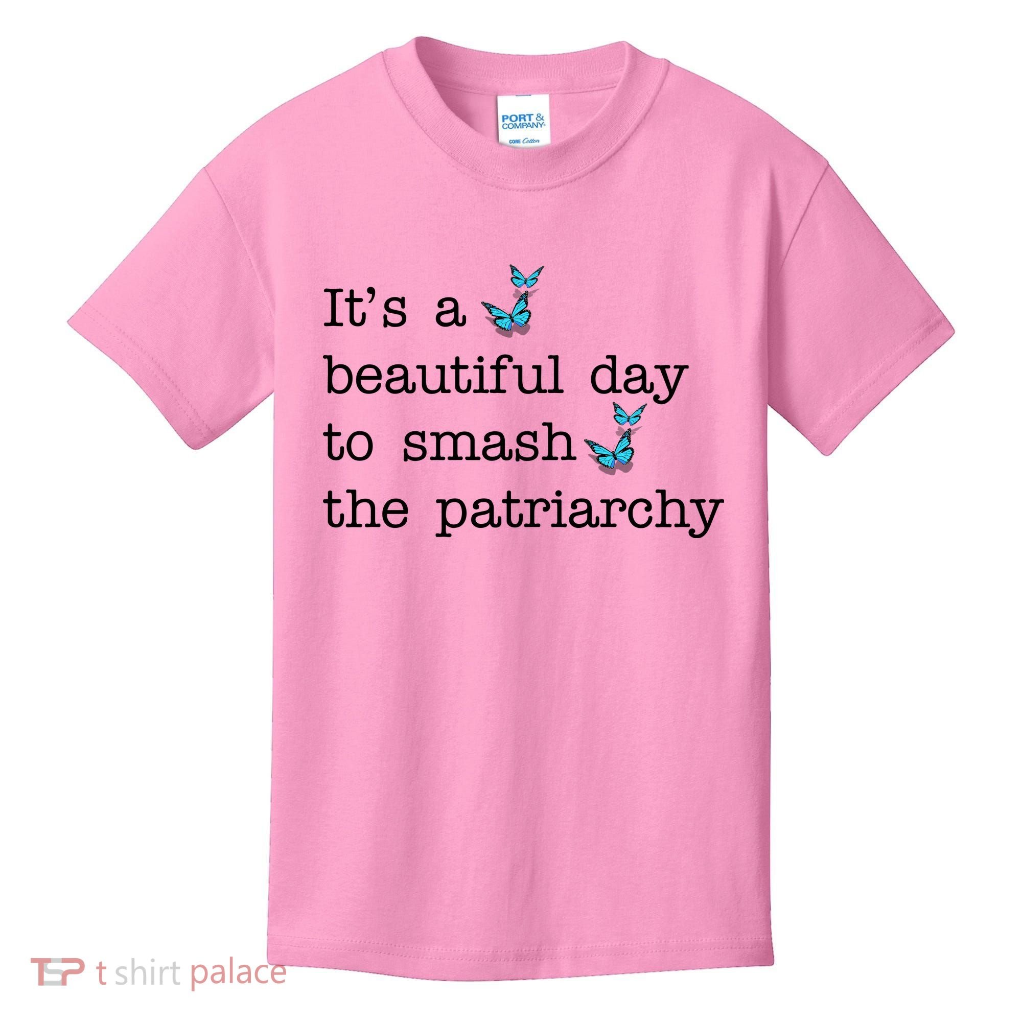 It's A Beautiful Day To Smash The Patriarchy Feminism Kids T-Shirt
