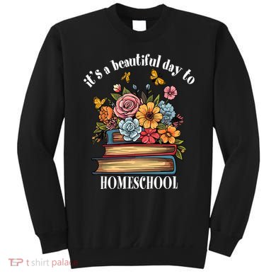 Its A Beautiful Day To Homeschool Books Flowers Butterflies Sweatshirt