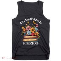 Its A Beautiful Day To Homeschool Books Flowers Butterflies Tank Top thumb 0