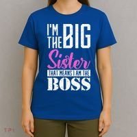 I Am Big Sister That Means I Am The Boss Older Sister Cute Gift T-Shirt thumb 4