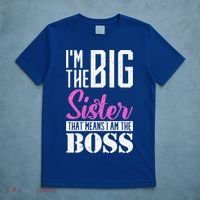 I Am Big Sister That Means I Am The Boss Older Sister Cute Gift T-Shirt thumb 5