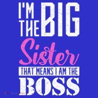 I Am Big Sister That Means I Am The Boss Older Sister Cute Gift T-Shirt thumb 7