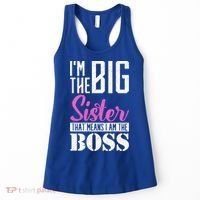 I Am Big Sister That Means I Am The Boss Older Sister Cute Gift Women's Tank Top thumb 0