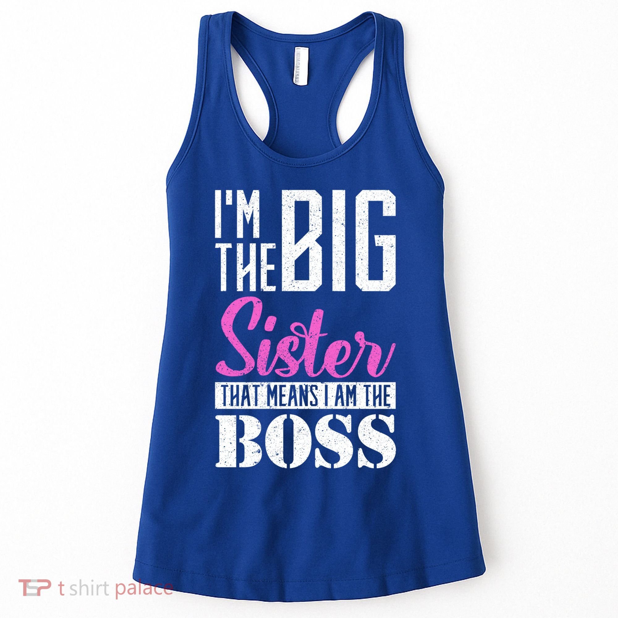 I Am Big Sister That Means I Am The Boss Older Sister Cute Gift Women's Tank Top