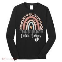 Its A Beautiful Day To Catch Babies Midwife LD Nurse Rainbow Long Sleeve Shirt thumb 0