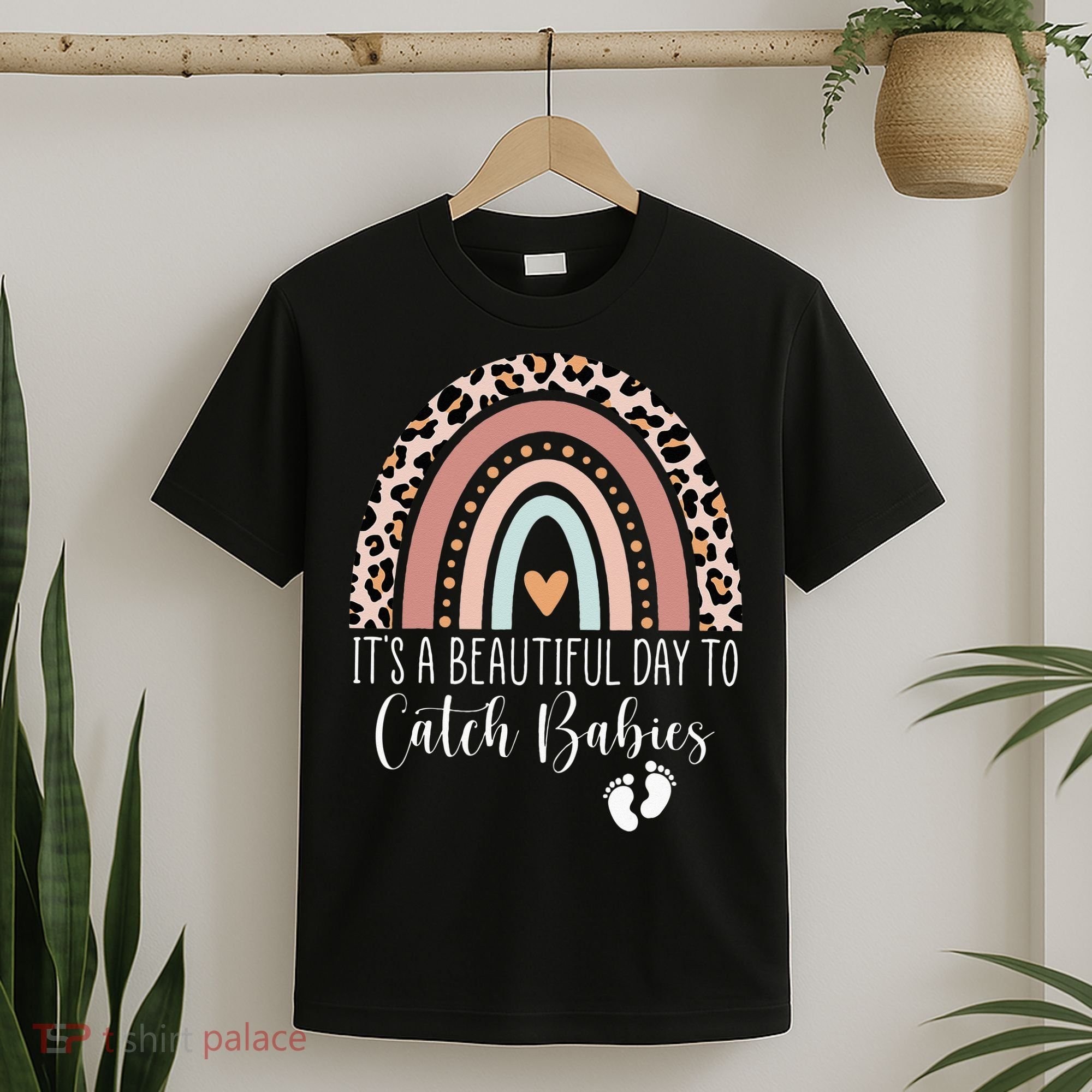 Its A Beautiful Day To Catch Babies Midwife LD Nurse Rainbow T-Shirt