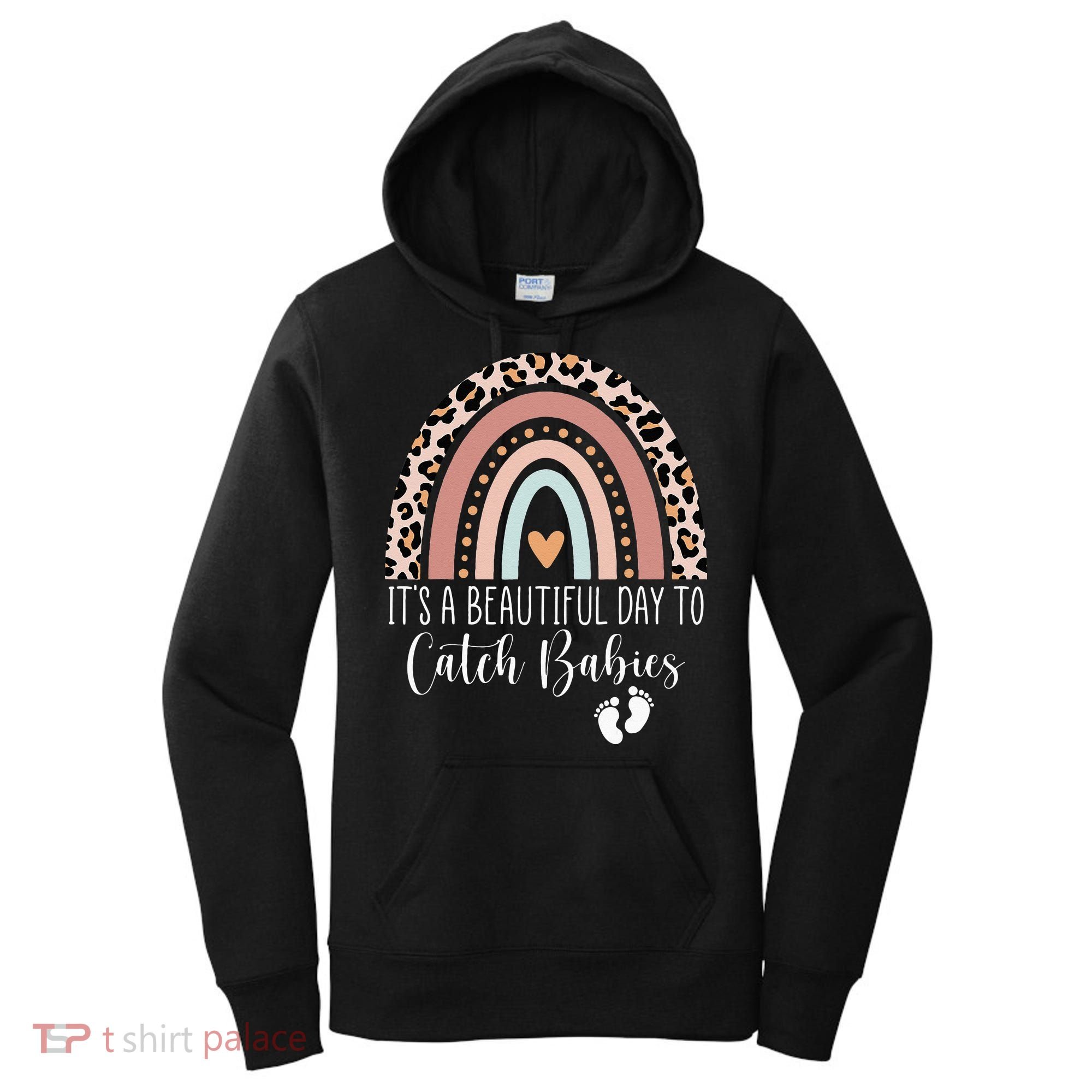 Its A Beautiful Day To Catch Babies Midwife LD Nurse Rainbow Women's Hoodie